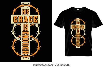  His grace is enough t-shirt design vector template