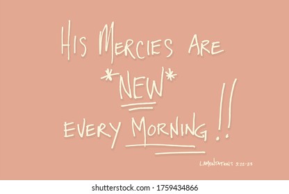 His mercies are new every morning Bible verse lamentations 3:22-23 handwritten font