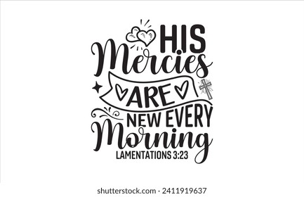 Seine Werke sind jeden Morgen neu Lamentations 3:23 - Feith T-Shirt Design, Moderne Kalligrafie, Cut Files for Cricut, Typografie Vektor für Poster, Banner, Flyer und Maulkorb.