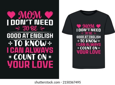 his is a Mothers Day t-shirt design
This T-Shirt configuration is ideal for any private or corporate use.
All primary components are editable and adaptable. This is a “PRINT READY” 