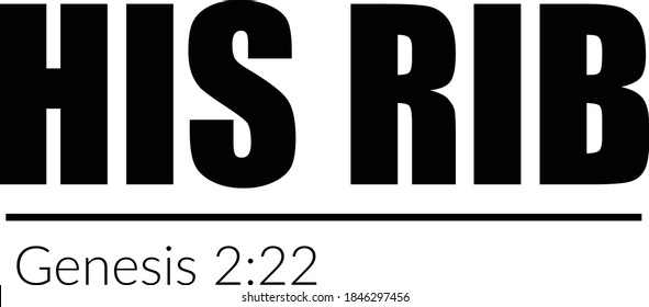His Rib, Christian faith, Typography for print or use as poster, card, flyer or T Shirt