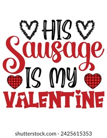 His Sausage Is My Valentine Funny Adult Couple Floral Hearts T-Shirt
