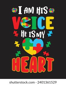 I am his voice, Autism Awareness Day, Autism awareness t-shirts design, Autism Vector Illustrator