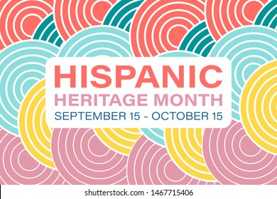 Hispanic Heritage Month September 15 - October 15. Background, poster, greeting card, banner design. Vector EPS 10