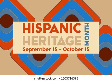 Hispanic Heritage Month September 15 - October 15. Background, poster, greeting card, banner design. Vector EPS 10