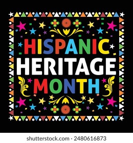 Hispanic Heritage Month T-shirt Design, September 15 - October 15, National Hispanic Heritage Month, colorful background, typography, Hispanic Heritage Month layout design in vector illustration. 