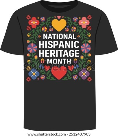 Hispanic Heritage Month T-shirt Design, September 15 - October 15, National Hispanic Heritage Month, colorful background, typography, Hispanic Heritage Month layout design in vector illustration.
