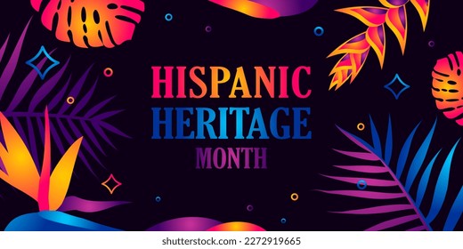 Hispanic heritage month. Vector web banner, poster, card for social media, networks. Greeting with national Hispanic heritage month text, tropical pattern background with neon color.