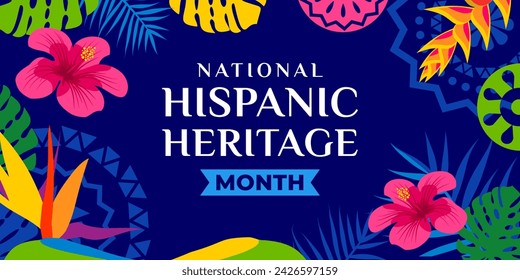 Hispanic heritage month. Vector web banner, poster, card for social media, networks. Greeting with national Hispanic heritage month text, tropical flowers on blue background with green, yellow color.