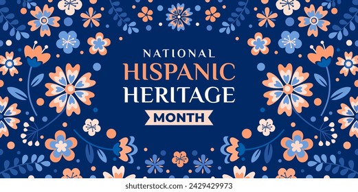 Hispanic heritage month. Vector web banner, poster, card for social media, networks. Greeting with national Hispanic heritage month text, floral pattern on blue background.