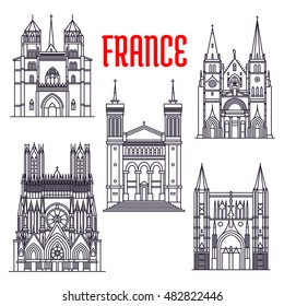 Historic architecture buildings of France. Thin line icons of St. Peter Basilica, Reims Cathedral, Notre-Dame de Fourviere, Saint-Nizier Church, Dijon Cathedral