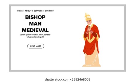 historic bishop man medieval vector. male priest, old character, person religion historic bishop man medieval web flat cartoon illustration