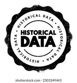 Datos históricos - datos recopilados sobre acontecimientos y circunstancias anteriores relacionados con un tema en particular, sello de concepto de texto