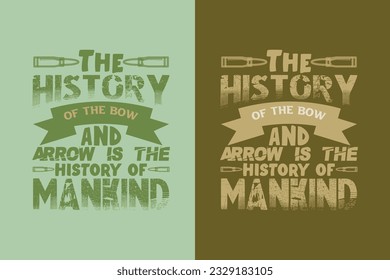 The History Of The Bow And Arrow Is The History Of Mankind, Outdoor Hunting Shirt, Hunting Solves Most Of My Problems EPS, Deer Hunter Cut Files, deer hunting gift,