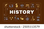 History brown word concept. School subject. Archeology. Ancient times. Academic discipline. Visual communication. Vector art with lettering text, editable glyph icons