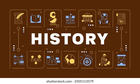 History brown word concept. School subject. Archeology. Ancient times. Academic discipline. Visual communication. Vector art with lettering text, editable glyph icons