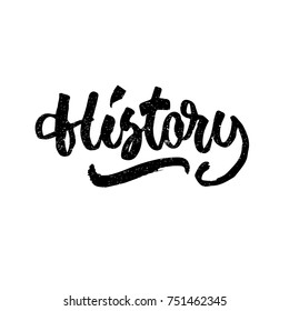 History. Ink hand lettering. Modern brush calligraphy. Handwritten phrase. Inspiration graphic design typography element. Cute simple vector sign.