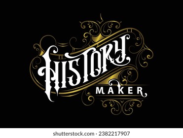 HISTORY MAKER word lettering custom style