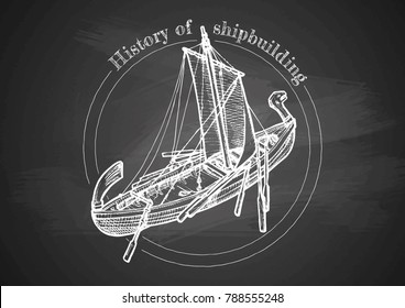History of shipbuilding. Retro hand drawn poster on chalkboard.
