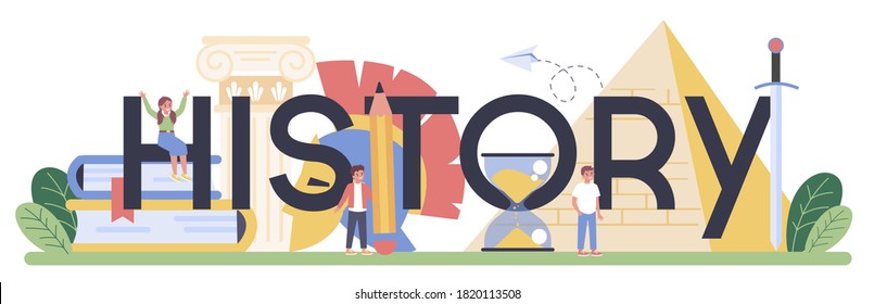 History typographic header. History school subject. Idea of science and education. Knowledge of past and ancient. Isolated vector illustration in flat style
