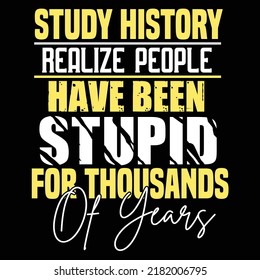 History typography design and t shirt design