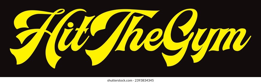 hit the gym text on black background.