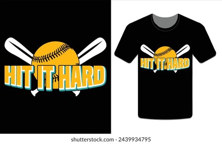 Hit it hard, Baseball t-shirt design Vector Art