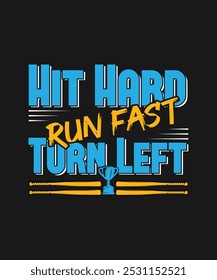 Hit Hard, Rub fast, Turn Left, Baseball t-shirt Design