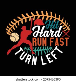hit hard run fast turn left, funny baseball design, sport sign, family gift for gaming design