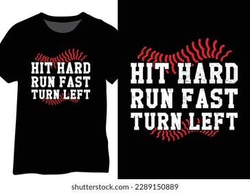 Hit Hard Run Fast Turn Left, Left Baseball Vector design