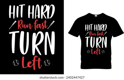 Hit Hard Run Fast Turn Left Funny Baseball Gift T-Shirt