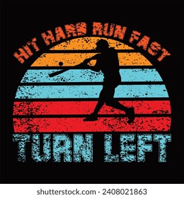 Hit hard run fast Turn left t shirt design .