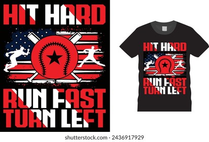 Hit Hard Run Fast Turn Left, baseball t shirt design template. Creative, typography, vector, Illustration, baseball game, sports, t shirt design template, ready  for print poster, banner, mug, 