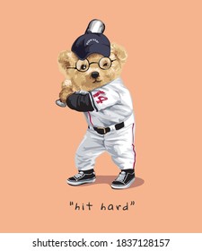 hit hard slogan with bear doll in baseball hitter illustration