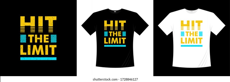 hit the limit typography t-shirt design