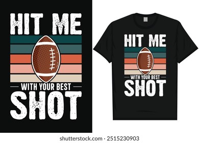 Pégame con tu mejor tiro American football rugby jugando vintage typography graphics diseño de camiseta