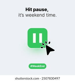 Hit Pause, it's weekend time. Creative vector illustration concept for the upcoming weekend.