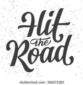 Hit the Road custom hand lettering. Vector handdrawn brush lettering postcard template. Traveling motivation poster. Black letters isolated on white. 