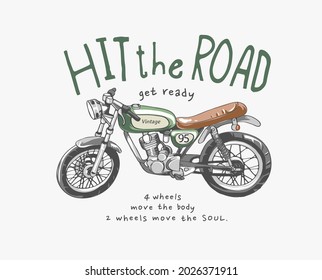 hit the road slogan with hand drawn vintage motorcycle vector illustration