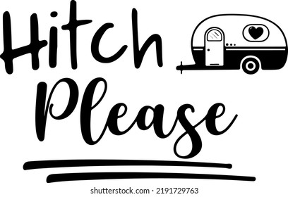 Hitch Please, Camping Cut File, Cut Files for Cricut, Sarcastic Hiking Saying, Sassy Travel Quote, Adventure, Camper Backpacking, Typography, Vector