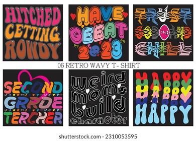 HITCHED CETTING ROWDY HAVE GEEAT 2023 TRUST GOD AND CHILL SECOND GRRDE TERCHER WEIRD MOMS DUILD CHOROCTER HAPPY Retro Wavy T-shirt Design