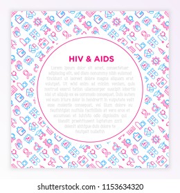 HIV and AIDs concept with thin line icons: safe sex, blood transfusion, syringe, AIDs ribbon, blood test, microscope, genetic engeering. Modern vector illustration, print media template.