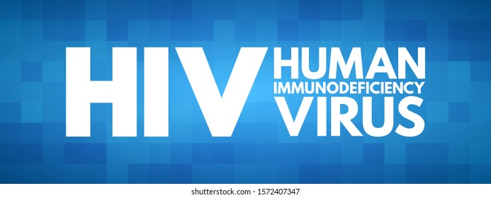 HIV Human Immunodeficiency Virus - virus that damages the cells in your immune system and weakens your ability to fight everyday infections and disease, acronym text concept background