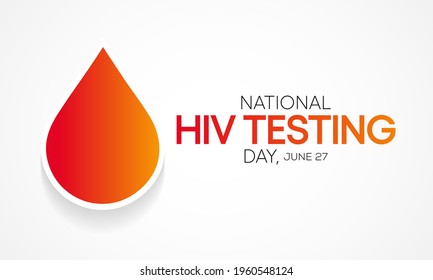 HIV Testing day is observed every year on June 27th to encourage people to get tested for (human immunodeficiency virus), know your status and get linked to care and treatment. Vector illustration.