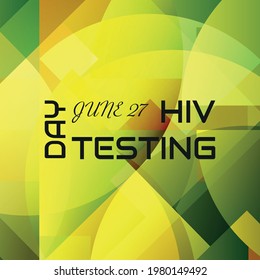 HIV Testing day is observed every year on June 27th . Vector illustration.