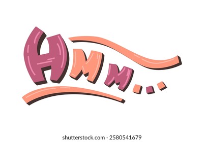 Hmm word in street art or graffiti style, comic speech sound effects in creative manner. Vector isolated sticker, symbol of thinking or considering idea. Communication reaction for chats