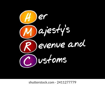 HMRC Her Majesty's Revenue and Customs - non-ministerial department of the UK Government responsible for the collection of taxes,  acronym text concept background