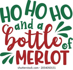 Ho ho ho and a bottle of merlot | Christmas Wine Party Saying