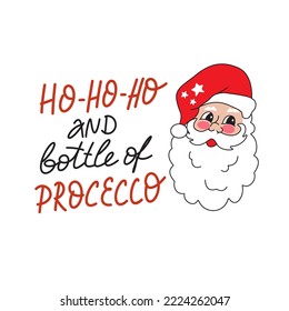Ho Ho Ho and Bottle of Procecco - funny Christmas phrase with Santa.