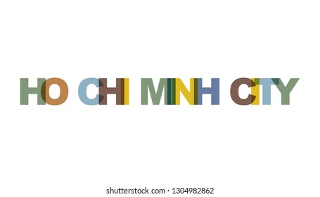 Ho Chi Minh City, phrase. Concept of simple text for typography poster, sticker design, apparel print, greeting card or postcard. Graphic slogan isolated on white background. Vector illustration.